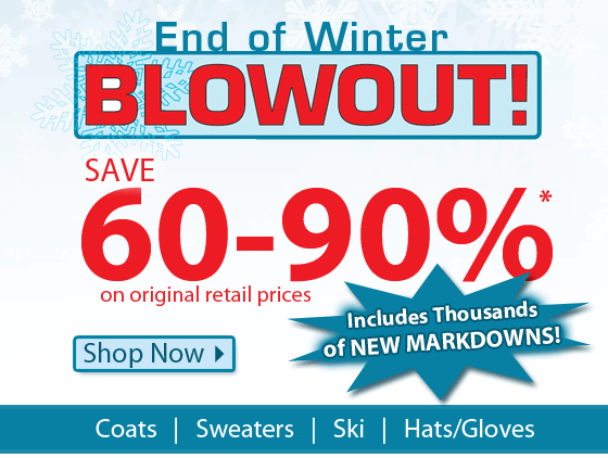 End of Winter Blowout Save 60-90% Includes Thousands of Markdowns