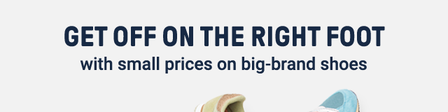 Get off on the right foot with small prices on big-brand shoes.