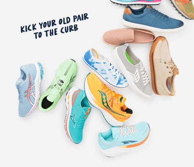 Kick your old pair to the curb.