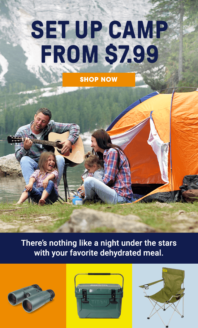 Set up camp from $7.99. Shop Now