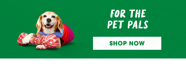 for the pet pals. shop now