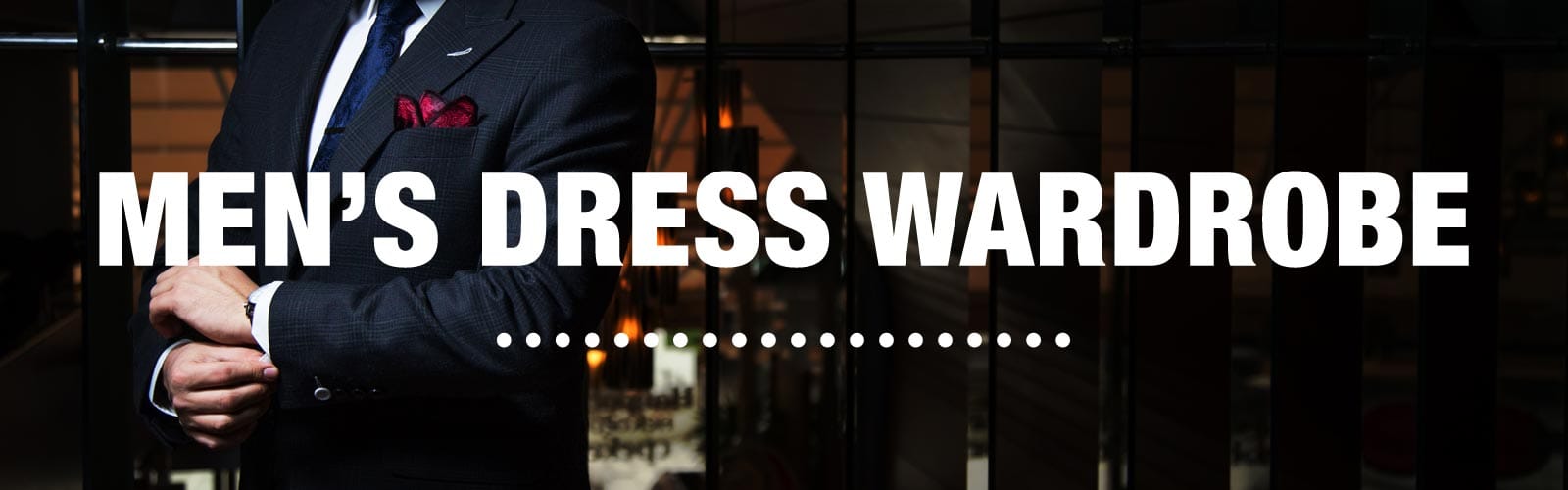 Men's Dress Wardrobe Guide