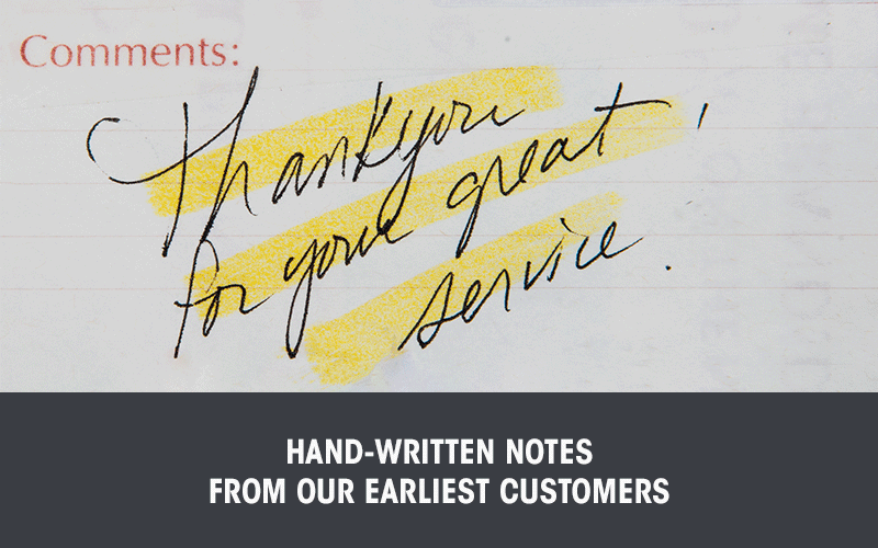 Hand-Written Notes From Our Earliest Customers