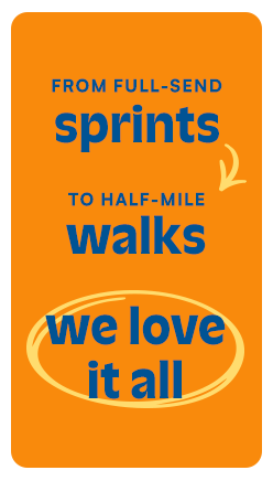 From full-send sprints to half-mile walks, we love it all! Shop everything you need in the Athletic to Athletish Shop.