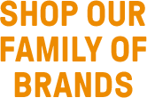 Shop our family of brands