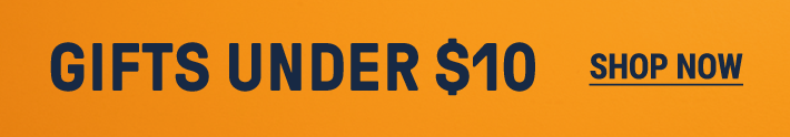Gifts under $10. Shop now.