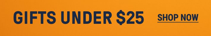 Gifts under $25. Shop now.