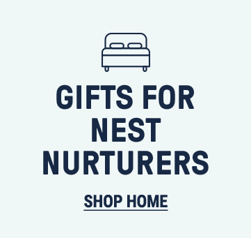 Gifts for nest nurturers. Shop home. decor