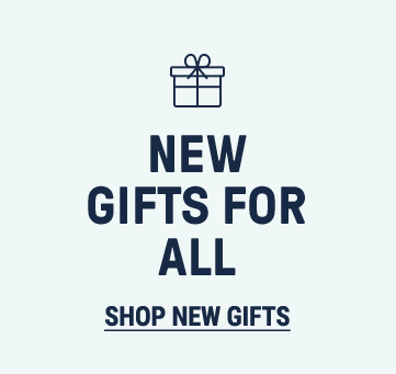 New gifts for all. Shop new gifts.