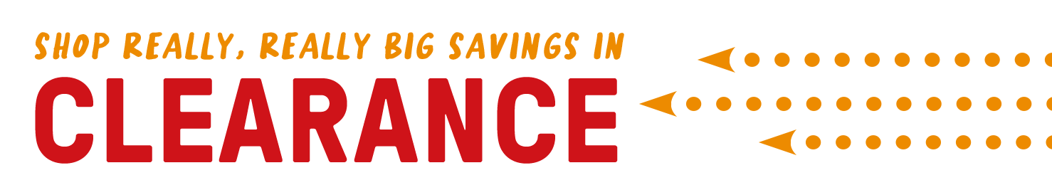 Shop really, really big savings in clearance.